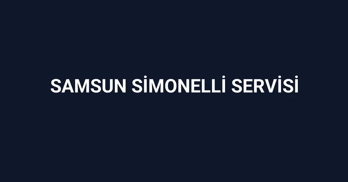 Samsun Simonelli Servisi